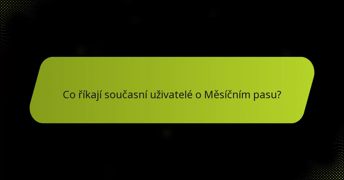 Co říkají současní uživatelé o Měsíčním pasu?