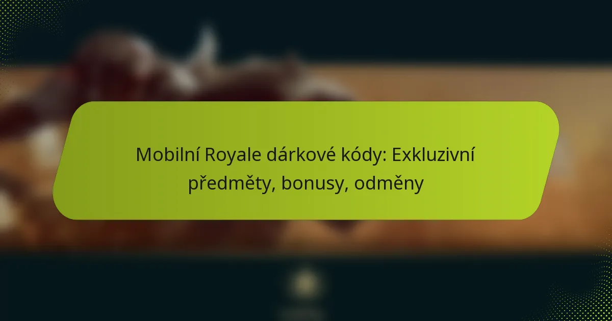 Mobilní Royale dárkové kódy: Exkluzivní předměty, bonusy, odměny