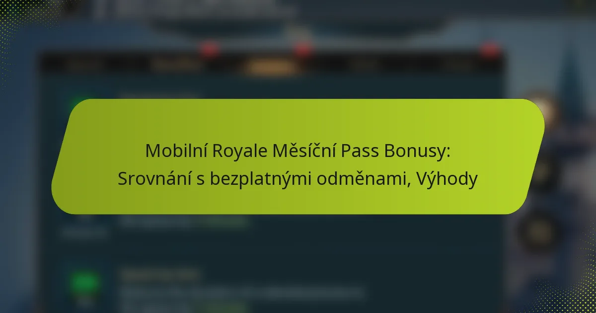 Mobilní Royale Měsíční Pass Bonusy: Srovnání s bezplatnými odměnami, Výhody