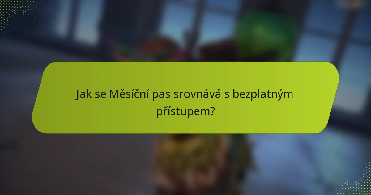 Jak se Měsíční pas srovnává s bezplatným přístupem?