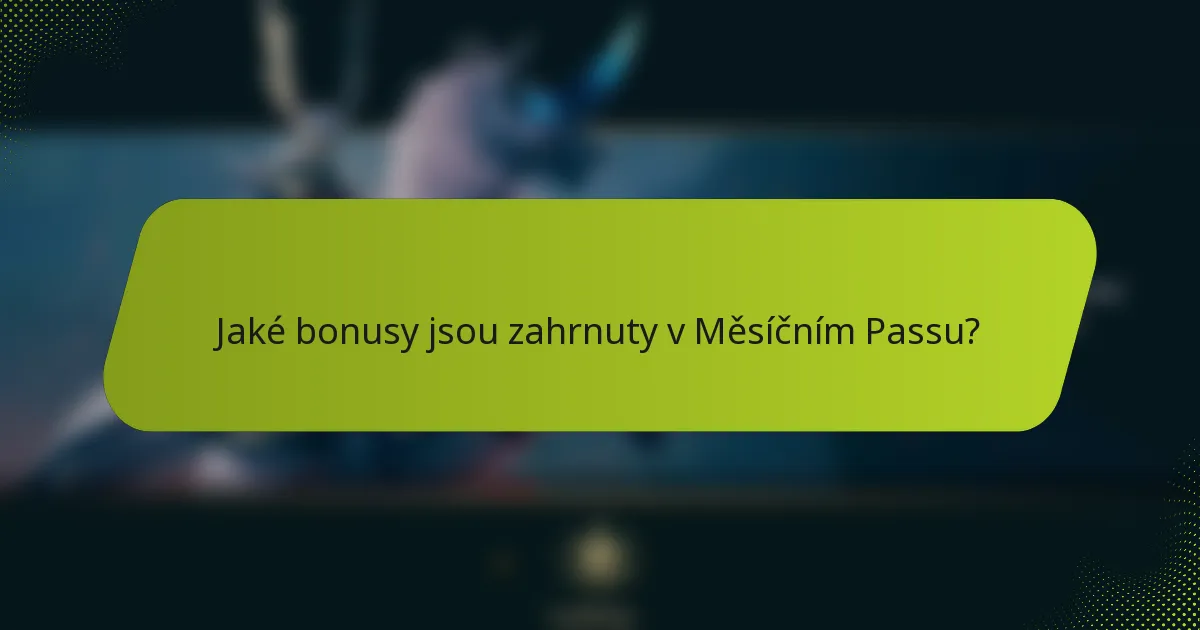 Jaké bonusy jsou zahrnuty v Měsíčním Passu?