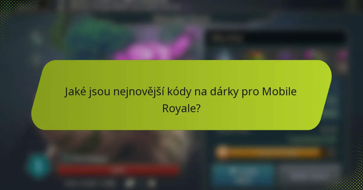 Jaké jsou nejnovější kódy na dárky pro Mobile Royale?