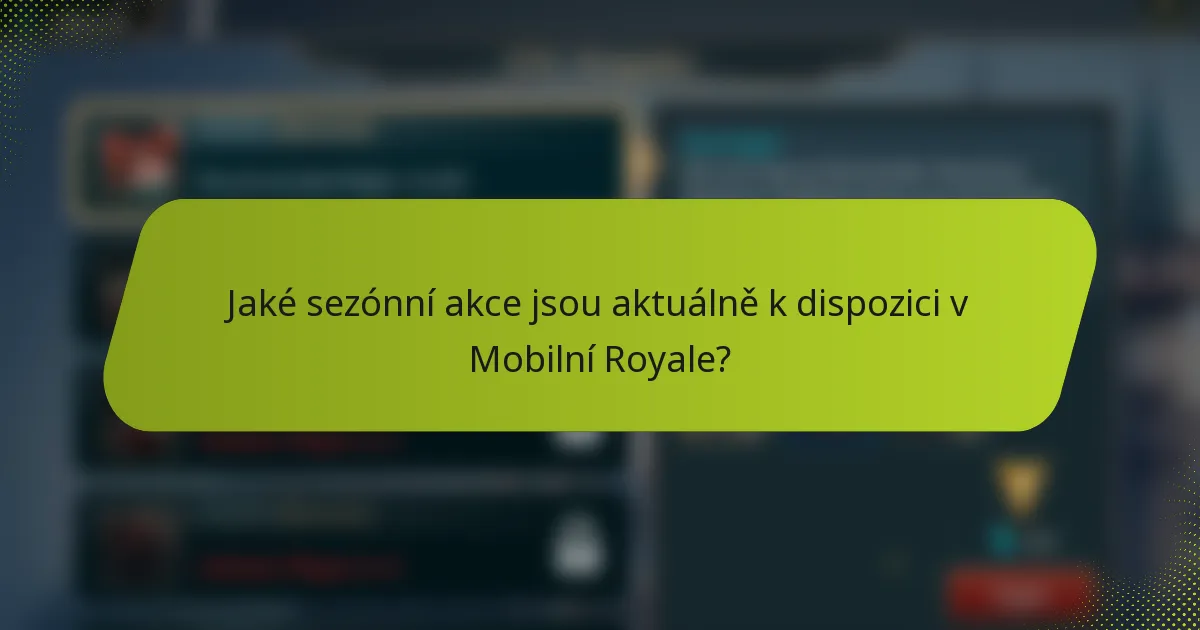 Jaké sezónní akce jsou aktuálně k dispozici v Mobilní Royale?