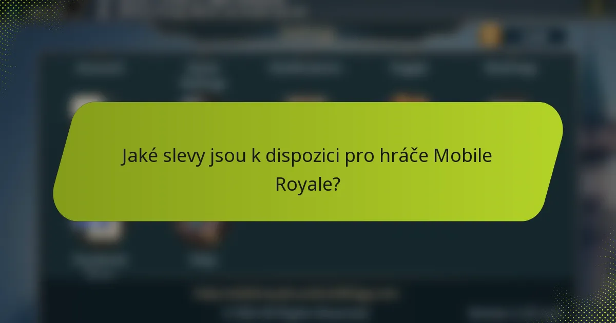 Jaké slevy jsou k dispozici pro hráče Mobile Royale?