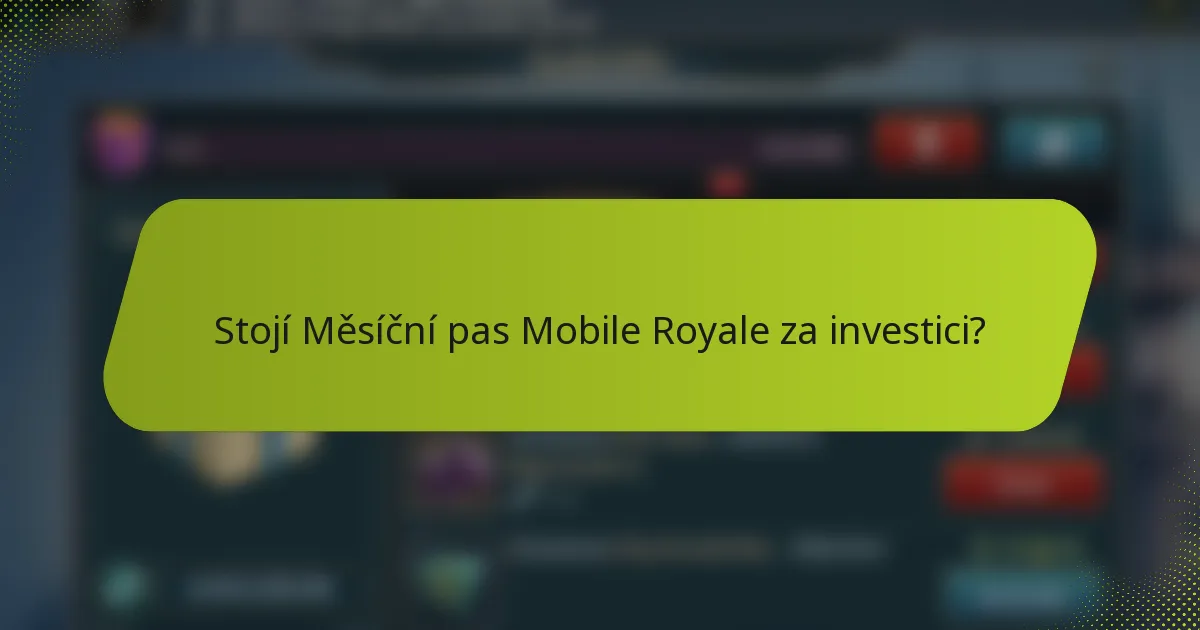 Stojí Měsíční pas Mobile Royale za investici?