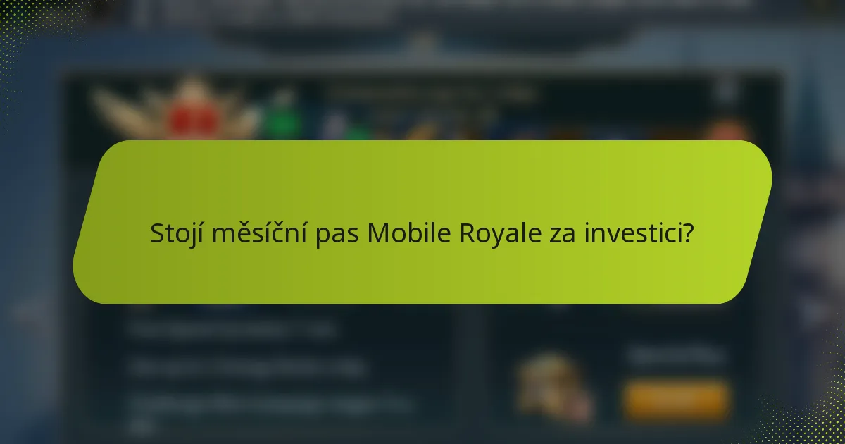 Stojí měsíční pas Mobile Royale za investici?